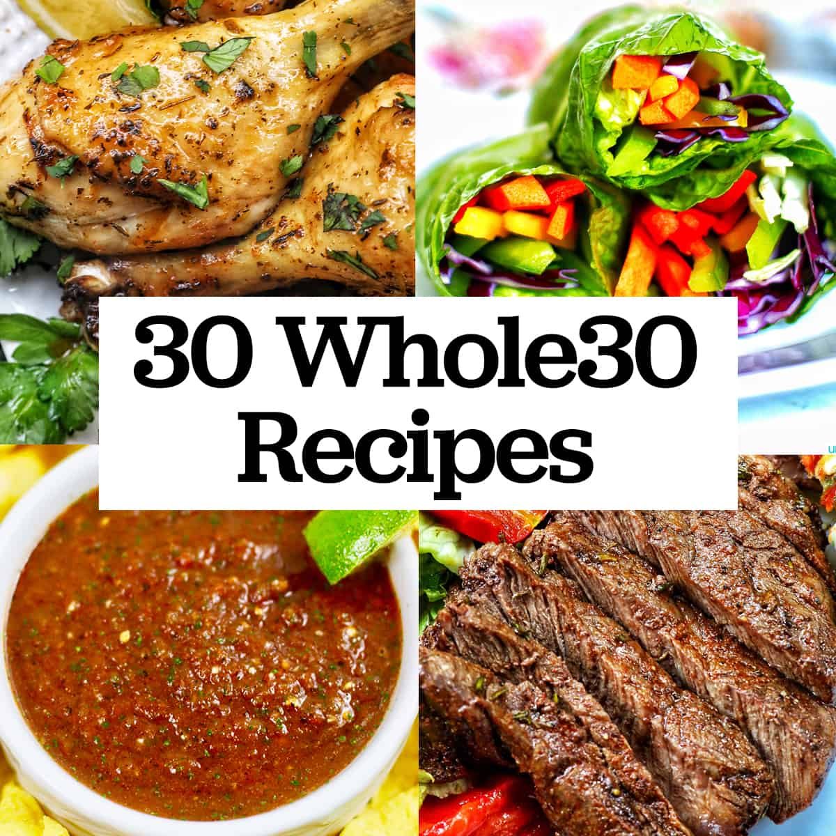 chicken drumsticks, rainbow salad rolls, restaurant style salsa, air fryer filet mignon, with title text overlay that reads "30 Whole30