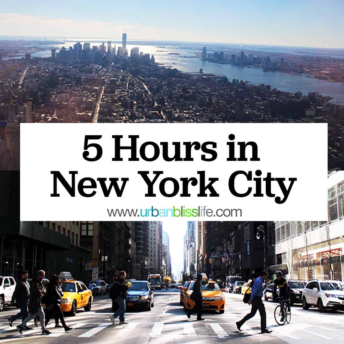 New York city skyline and street scene with title text that reads "5 Hours in New York City."