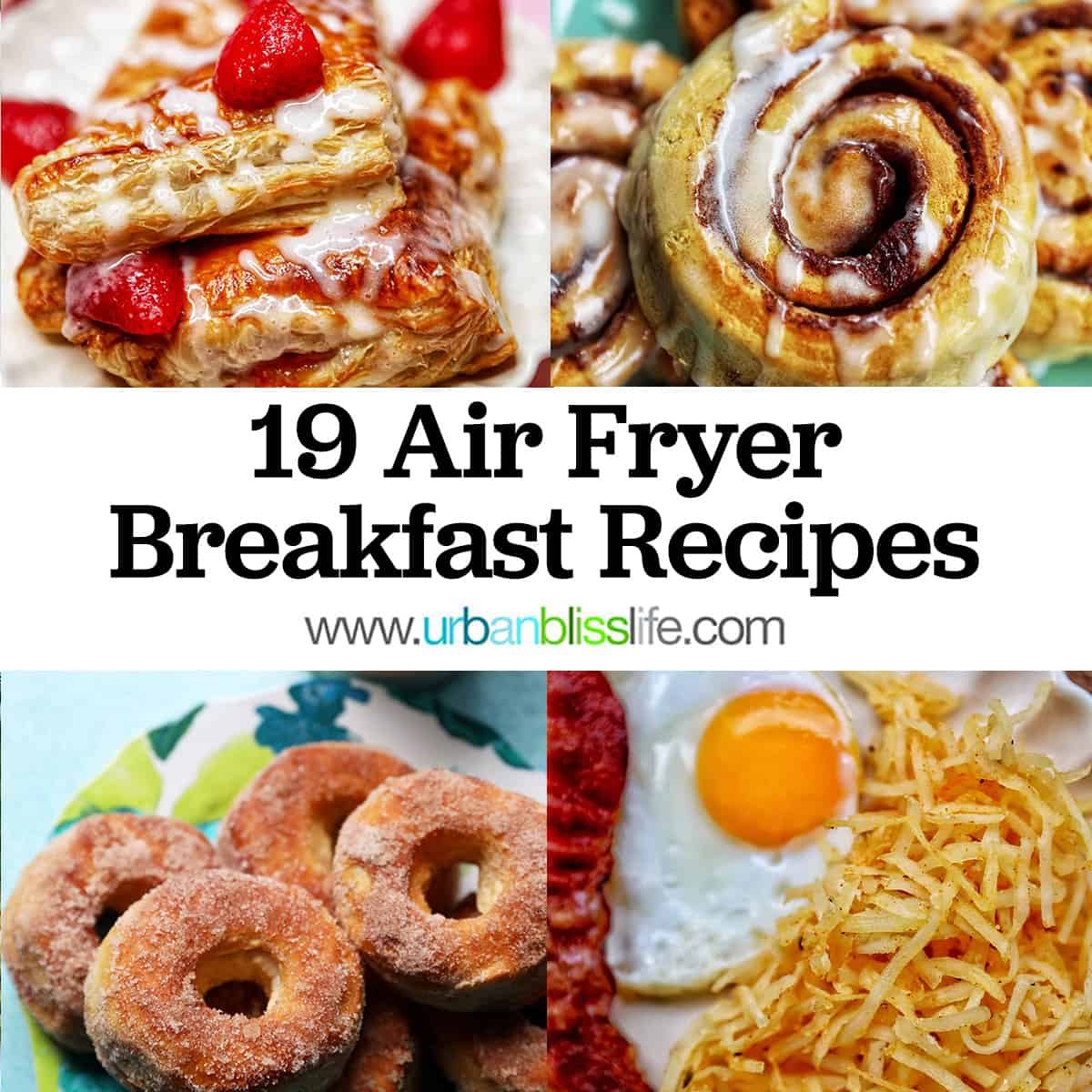 19 air fryer breakfast recipes photo collage.
