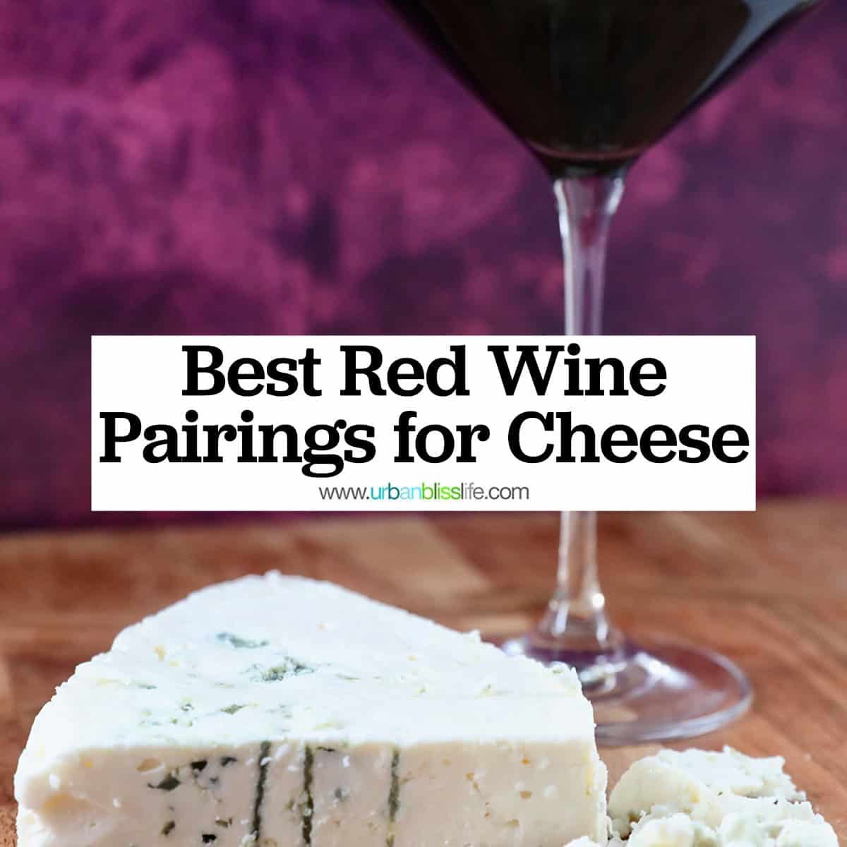 blue cheese wedge with glass of robust red wine behind it in front of a purple background, with title text overlay that reads "Best Red