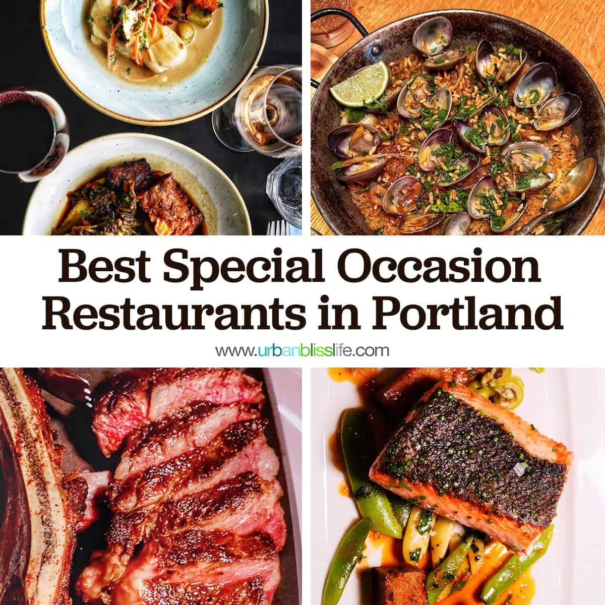 four photos of elegant steak, fish, and paella dishes with title text that reads "Best Special Occasion Restaurants in Portland."