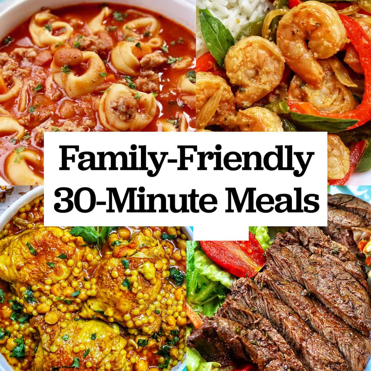 sausage tortellini soup, thai basil shrimp, moroccan chicken, and air fryer filet mignon with title text overlay that reads "Family