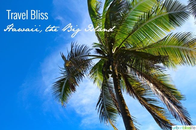 Travel to Hawaii, the Big Island