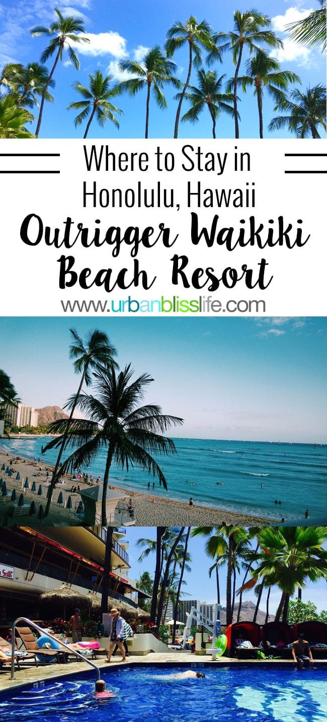 Where to stay in Waikiki Honolulu Oahu: Outrigger Waikiki Beach Resort hotel review on UrbanBlissLife.com