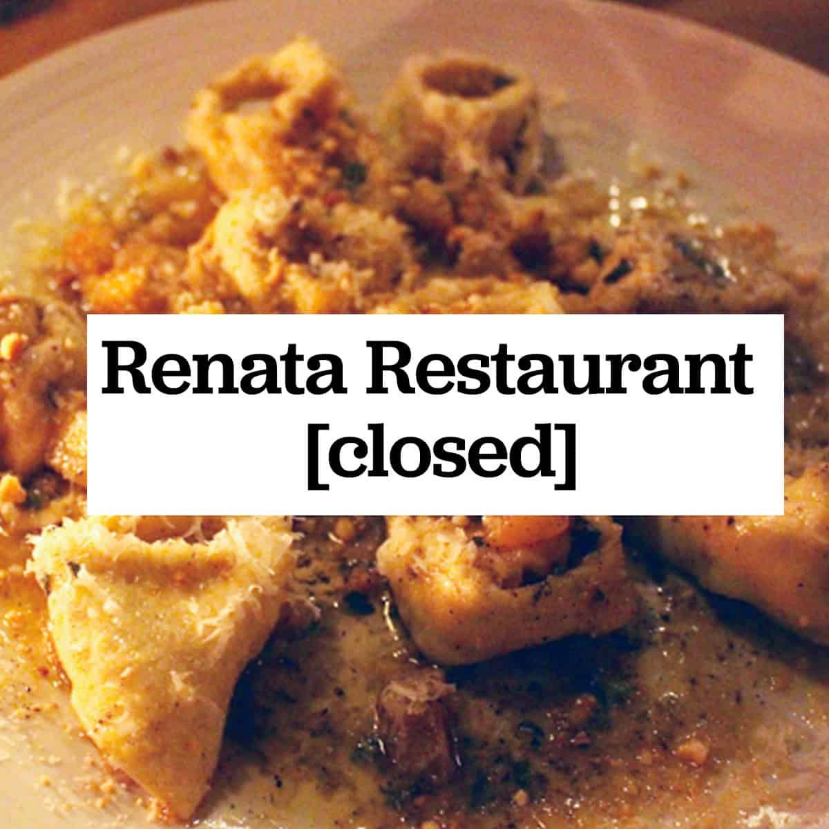 plate of tortellini with title text overlay that reads Renata Restaurant closed.