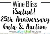 WINE BLISS: Salud Silver Anniversary Wine Auction