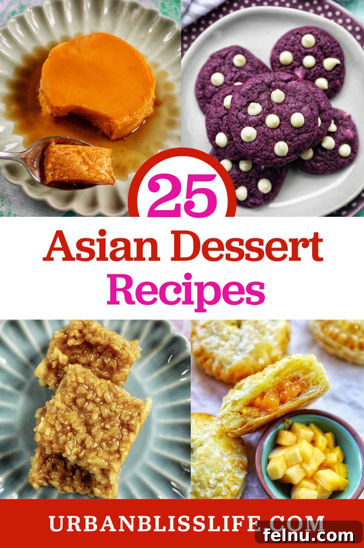 Over 30 Delectable Asian Dessert Ideas 2 Selection of Asian desserts including Filipino Leche Flan, Ube White Chocolate Chip Cookies, Filipino Biko, and Mango Hand Pies. The image includes title text that reads '25 Asian Dessert Recipes.'
