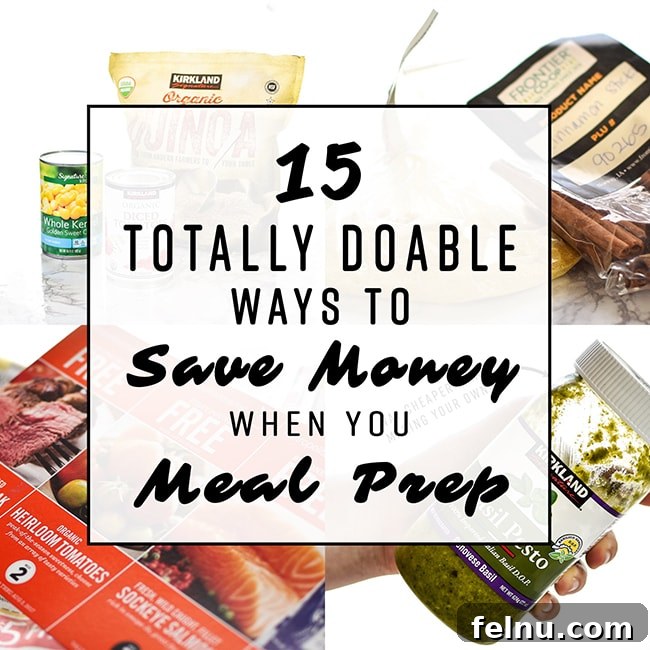 Eat Smart, Live Well: Your Meal Prep Guide 9 15 doable ways to save money when you meal prep