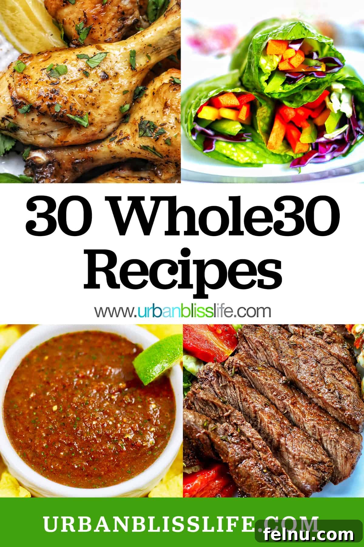30 Must-Try Whole30 Recipes 2 chicken drumsticks, rainbow salad rolls, restaurant style salsa, air fryer filet mignon, with title text overlay that reads "30 Whole30 Recipes."