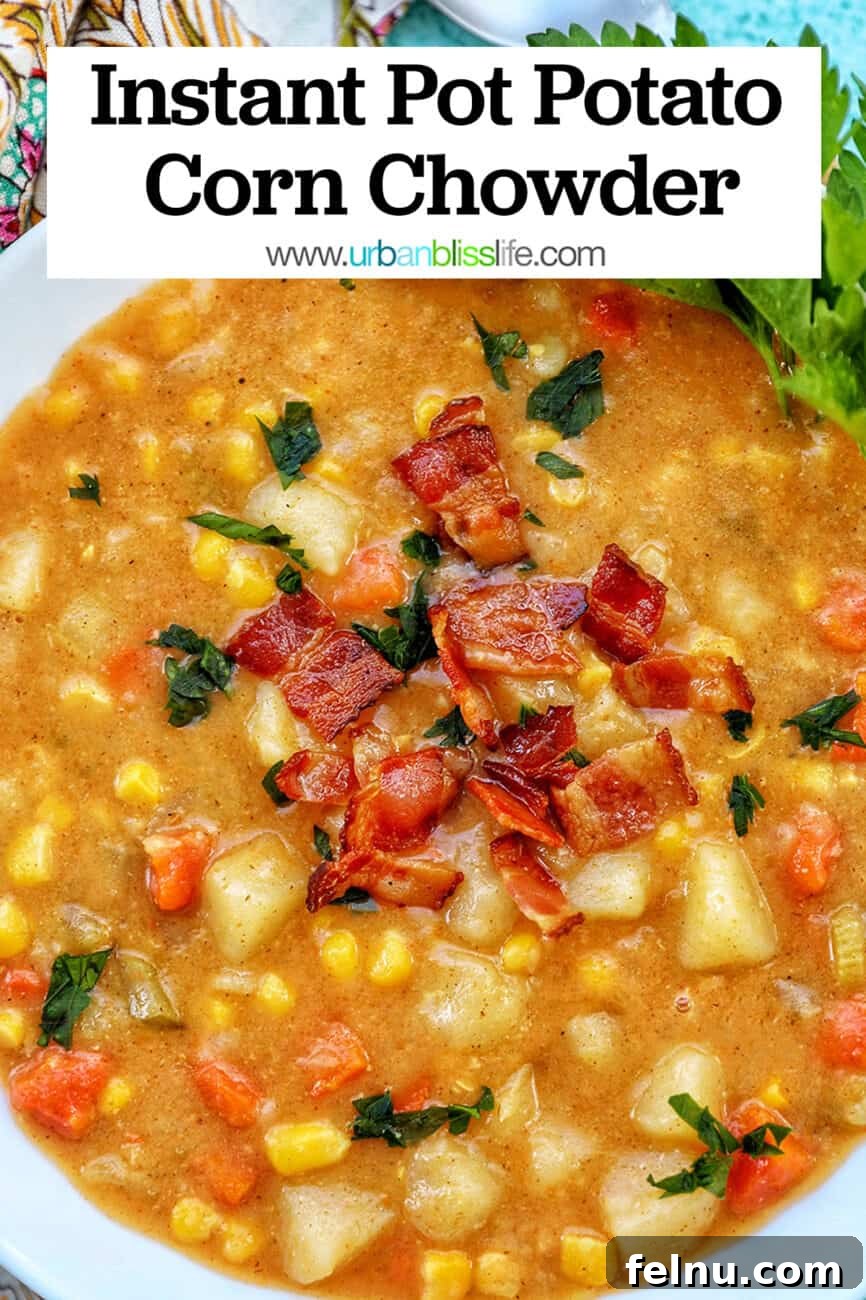 Creamy Potato Corn Chowder Made Easy 26 Instant Pot Potato Corn Chowder with text overlay